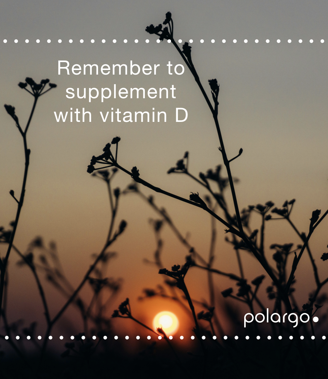 DARKER TIMES - STOCK UP ON D-VITAMIN!
